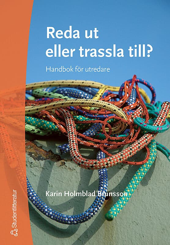 Holmblad Brunsson, Karin | Reda ut eller trassla till? : Handbok för utredare
