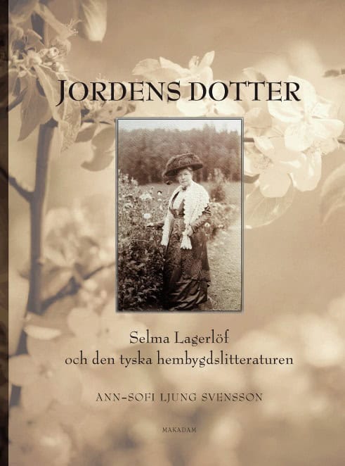 Ljung Svensson, Ann-Sofi | Jordens dotter : Selma Lagerlöf och den tyska hembygdslitteraturen