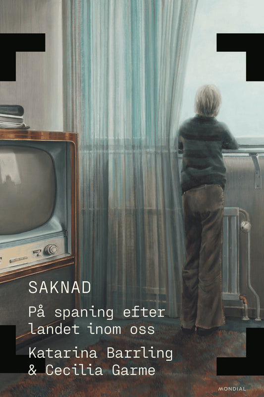 Barrling, Katarina | Garme, Cecilia | Saknad : På spaning efter landet inom oss
