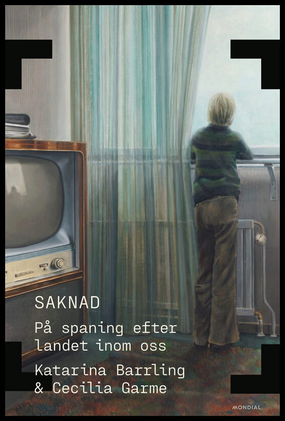 Barrling, Katarina | Garme, Cecilia | Saknad : På spaning efter landet inom oss