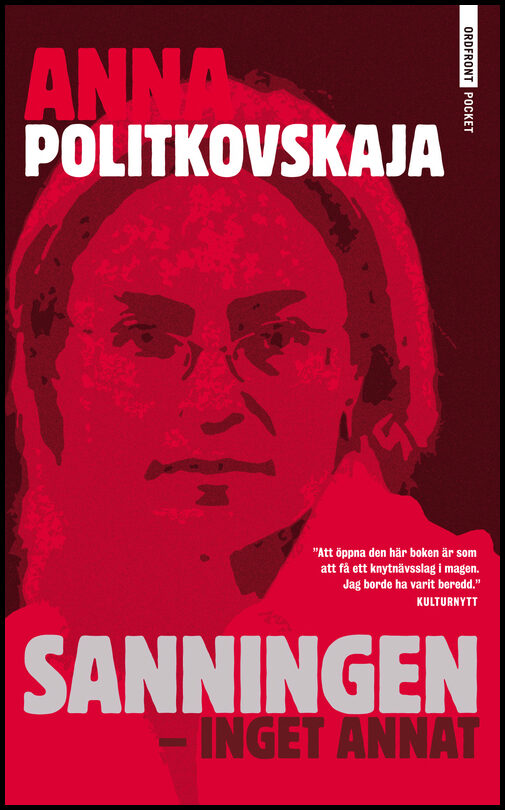 Politkovskaja, Anna | Sanningen : Inget annat