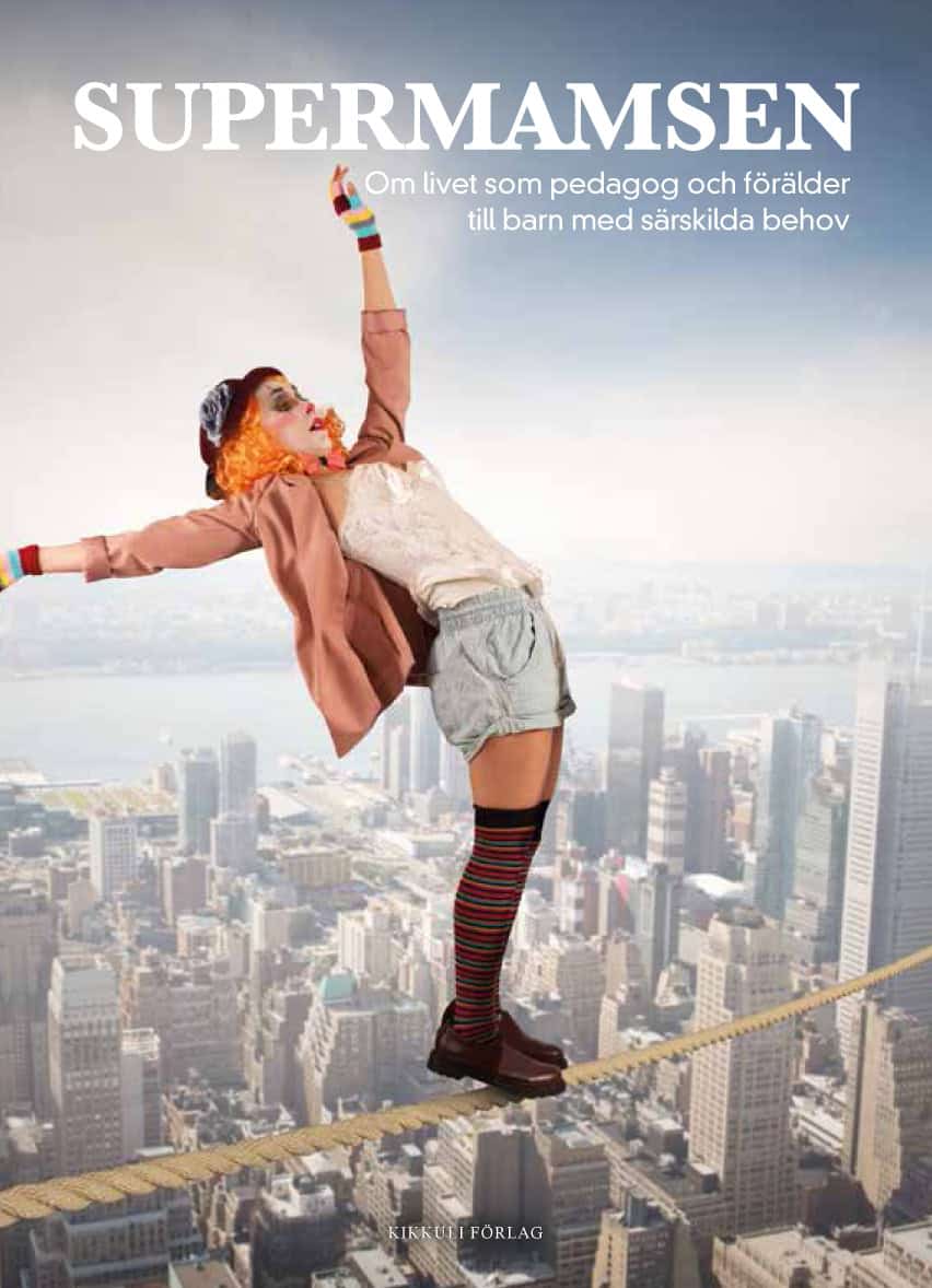 Supermamsen | Supermamsen : Om livet som pedagog och förälder till barn med särskilda behov