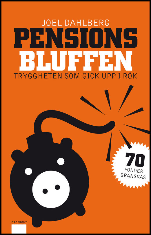 Dahlberg, Joel | Pensionsbluffen : Tryggheten som gick upp i rök