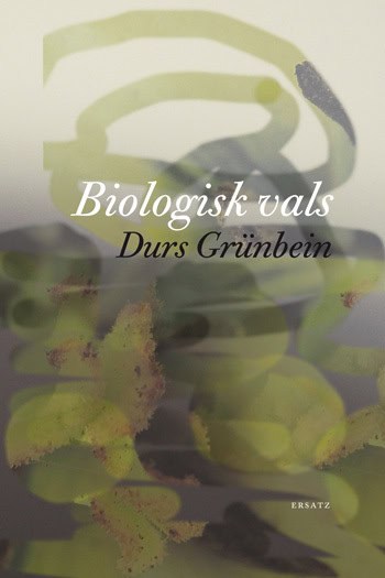 Grünbein, Durs | Biologisk vals