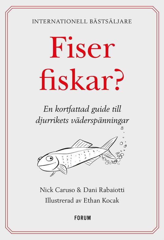 Caruso, Nick | Rabaiotti, Dani | Fiser fiskar? : En kortfattad guide till djurrikets väderspänningar