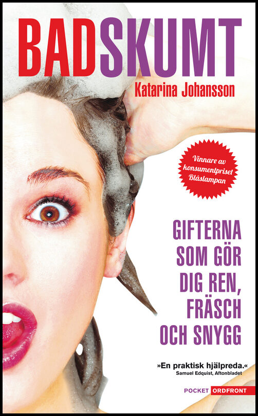 Johansson, Katarina | Badskumt : Gifterna som gör dig ren, fräsch och snygg