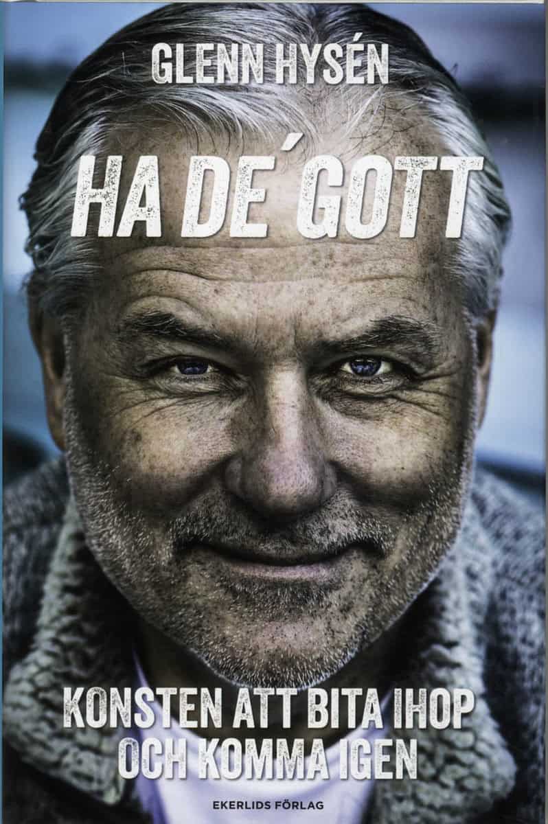 Hysén, Glenn | Ha de' gott! : Konsten att bita ihop och komma igen