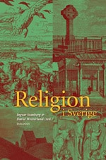 Svanberg, Ingvar | Westerlund, David | Wadensjö, Andreas [red.] | Religion i Sverige