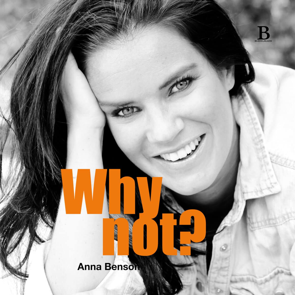 Benson, Anna | Why not?