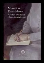 Lotass, Lotta| Svensén, Bo [red.] | Minnet av företrädaren : Aderton inträdestal i Svenska Akademien