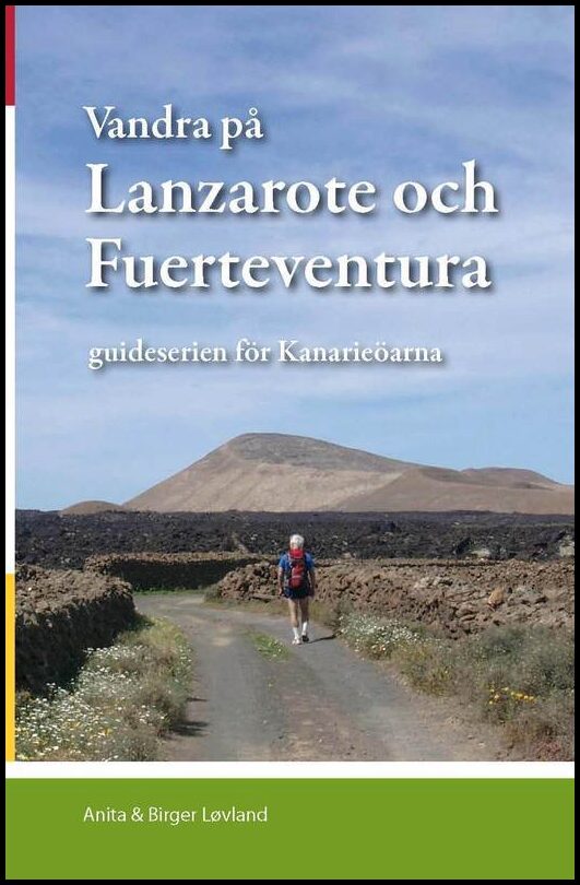 Løvland, Birger| Løvland, Anita | Vandra på Lanzarote och Fuerteventura : Guideserien för Kanarieöarna