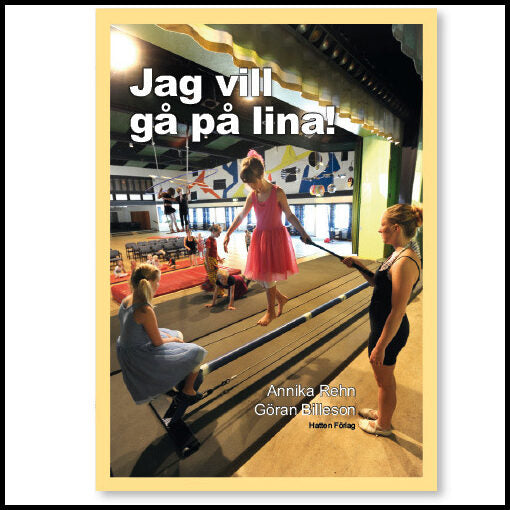 Rehn, Annika | Jag vill gå på lina!