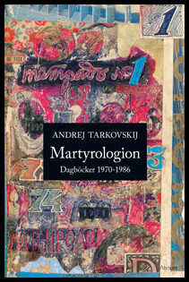 Tarkovskij, Andrej | Martyrologion : Dagböcker 1970-1986