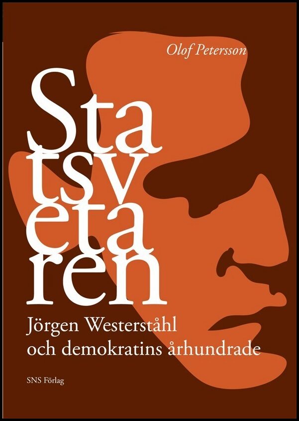 Petersson, Olof | Statsvetaren : Jörgen Westerståhl och demokratins århundrade