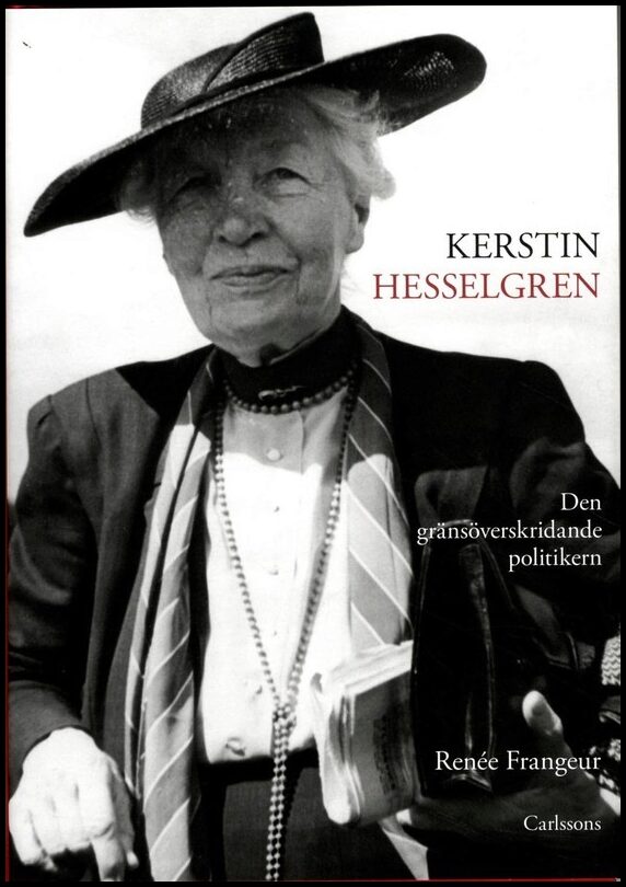 Frangeur, Renée | Kerstin Hesselgren : Den gränsöveskridande politikern : en biografi