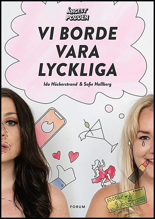 Höckerstrand, Ida| Hallberg, Sofie | Ångestpodden : Vi borde vara lyckliga