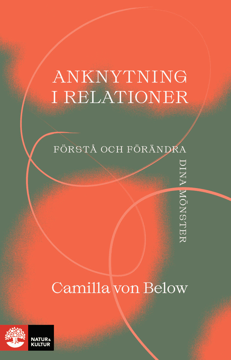 Below, Camilla von | Anknytning i relationer : Förstå och förändra dina mönster