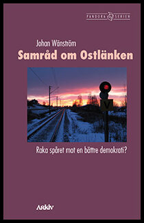 Wänström, Johan | Samråd om Ostlänken : Raka spåret mot en bättre demokrati?