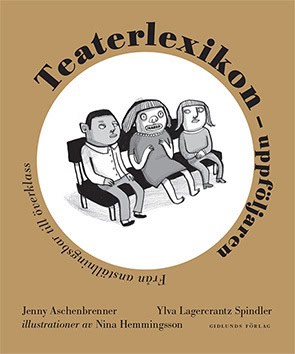 Aschenbrenner, Jenny | Spindler, Ylva Lagercrantz | Teaterlexikon : Uppföljaren