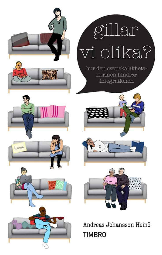 Heinö, Andreas Johansson | Gillar vi olika? : Hur den svenska likhetsnormen hindrar integrationen