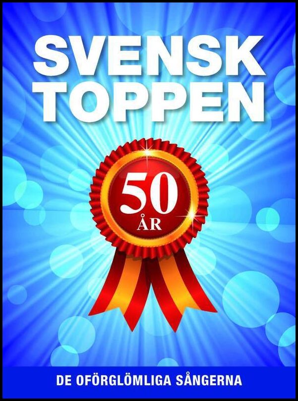 Hahne, Ingemar [red.] | Svensktoppen 50 år : De oförglömliga sångerna