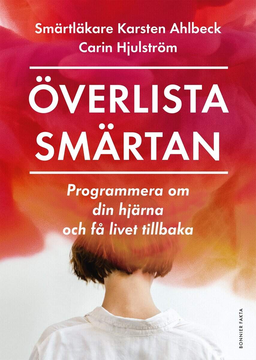 Hjulström, Carin | Ahlbeck, Karsten | Överlista smärtan