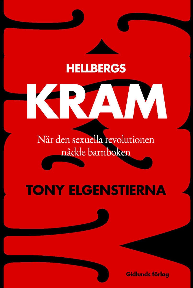 Elgenstierna, Tony | Hellbergs Kram : När den sexuella revolutionen nådde barnboken