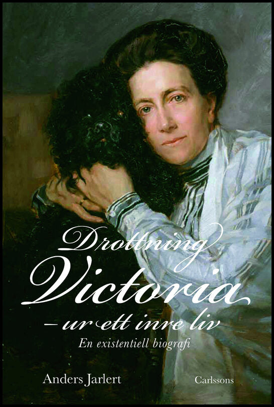 Jarlert, Anders | Drottning Victoria : Ur ett inre liv : en existentiell biografi