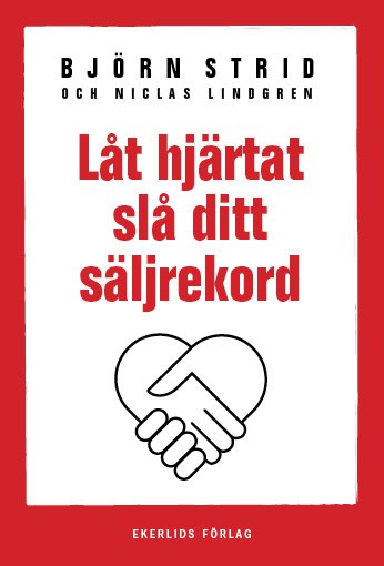 Strid, Björn | Lindgren, Niclas | Låt hjärtat slå ditt säljrekord