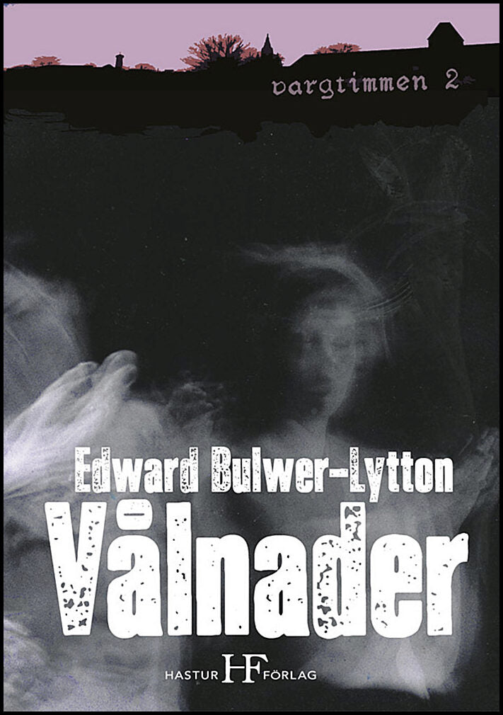 Bulwer-Lytton, Edward | Vålnader