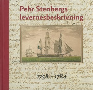 Elgh, Fredrik | Stenberg, Göran | Wennstedt, Ola | Pehr Stenbergs levernesbeskrivning : Av honom själv författad på dess...