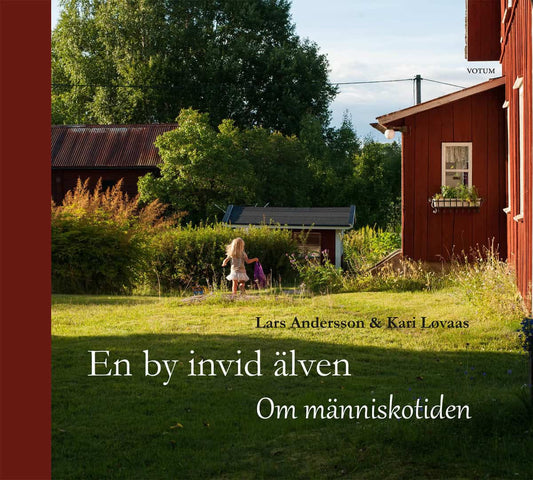 Andersson, Lars | Løvaas, Kari | En by invid älven : Om människotiden