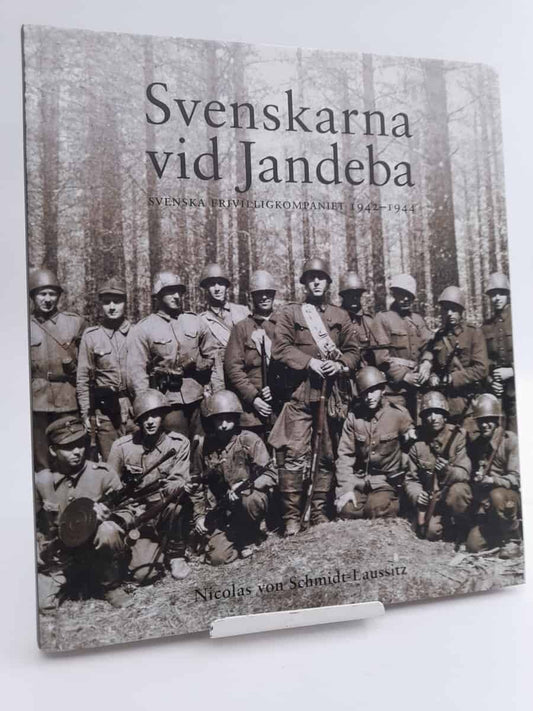 Schmidt-Laussitz, Nicolas von | Svenskarna vid Jandeba : Svenska frivilligkompaniet 1942-1944