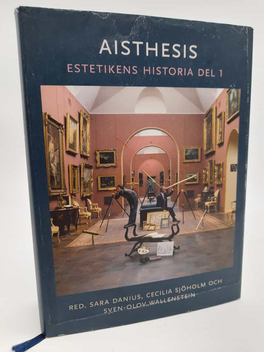 Danius, Sara | Sjöholm, Cecilia | Wallenstein, Sven-Olov [red.] | Aisthesis : Estetikens historia D.1
