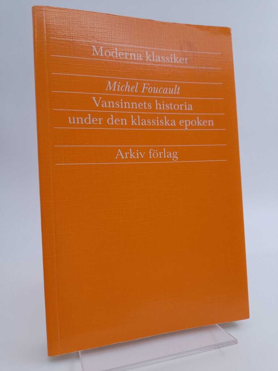 Foucault, Michel | Vansinnets historia under den klassiska epoken