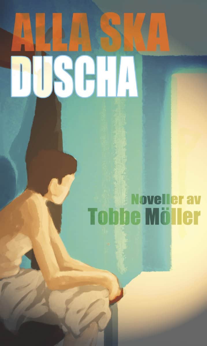 Möller, Tobbe | Alla ska duscha