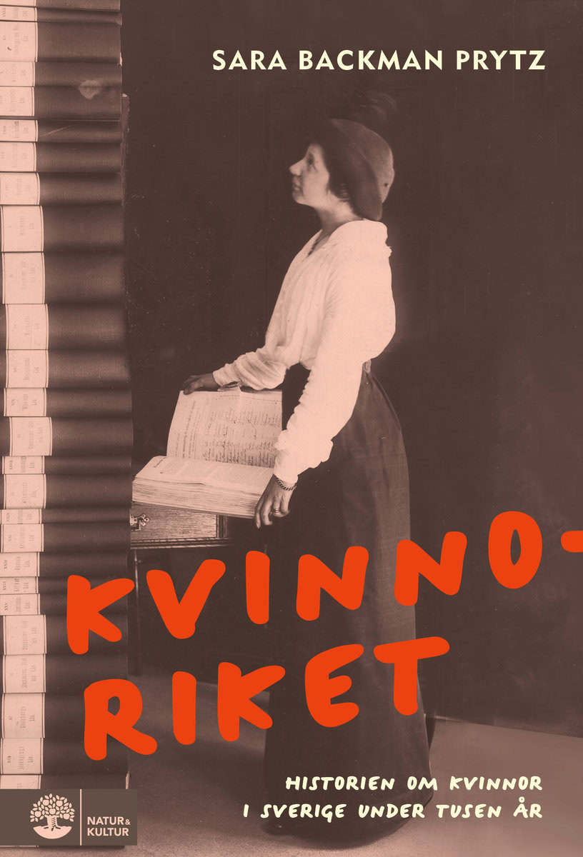 Backman Prytz, Sara | Kvinnoriket : Historien om kvinnor i Sverige under tusen år