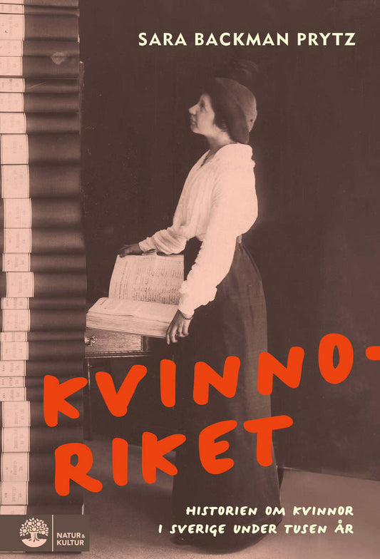 Backman Prytz, Sara | Kvinnoriket : Historien om kvinnor i Sverige under tusen år