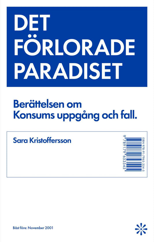 Kristoffersson, Sara | Det förlorade paradiset : Berättelsen om Konsums uppgång och fall