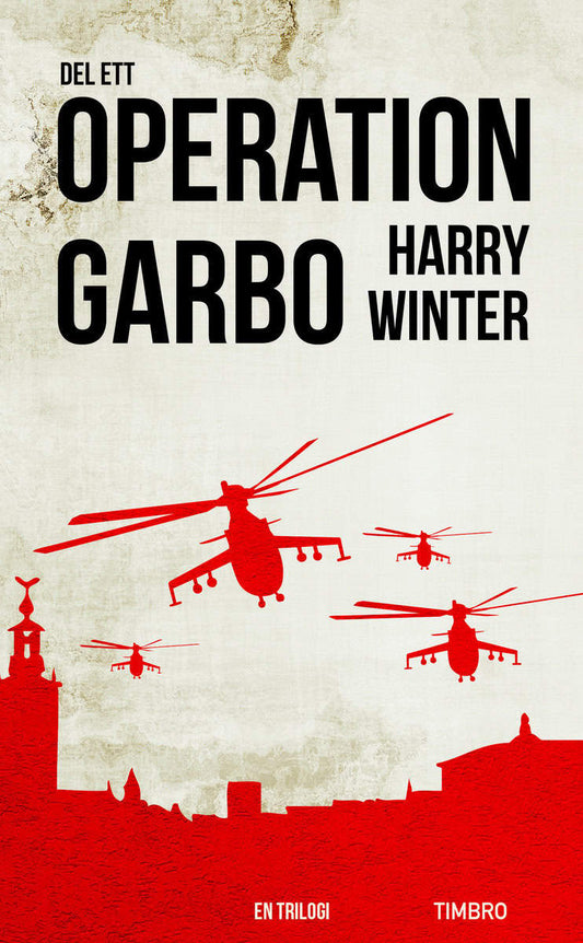 Winter, Harry | Operation Garbo : En trilogi. Del 1