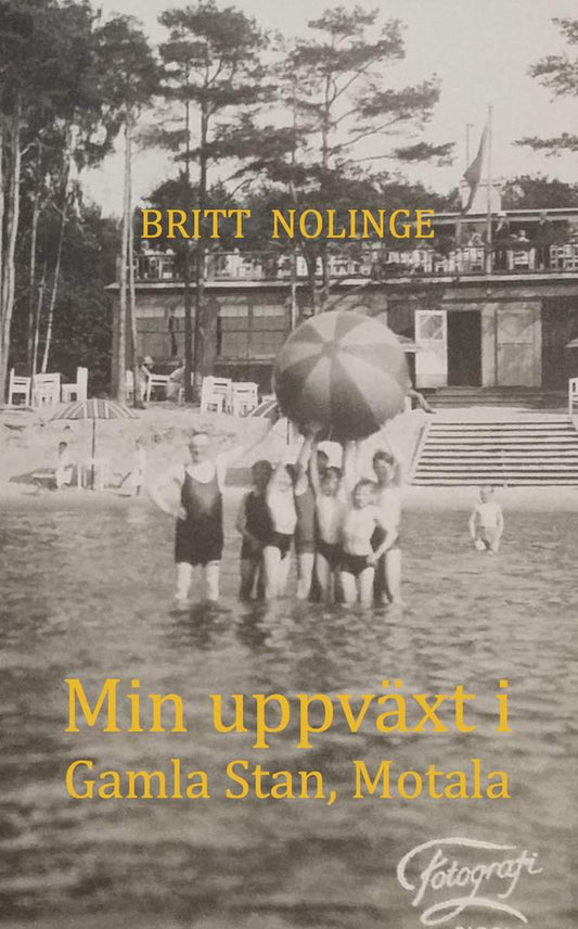 Nolinge, Britt | Min uppväxt i Gamla Stan, Motala