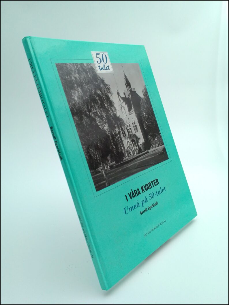 Egerbladh, Berndt | I våra kvarter, Umeå på 50-talet