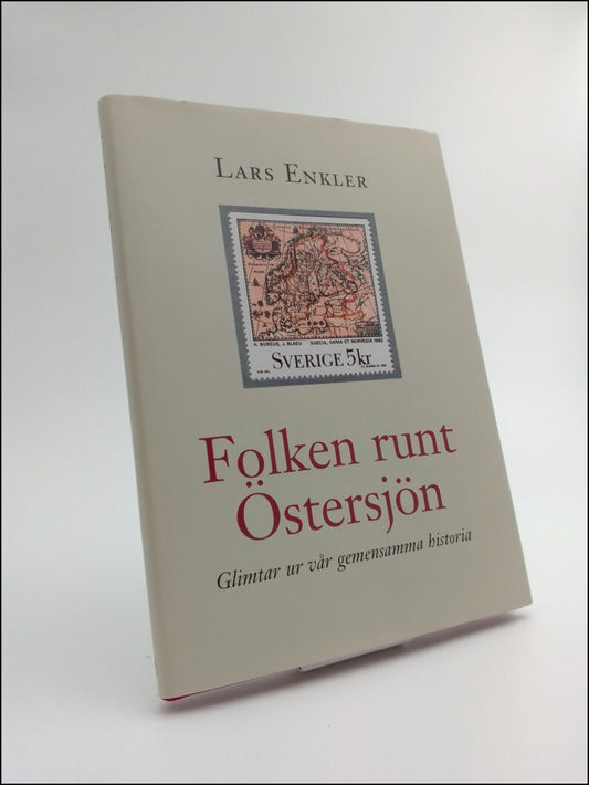 Enkler, Lars | Folken runt Östersjön : Glimtar ur vår gemensamma historia