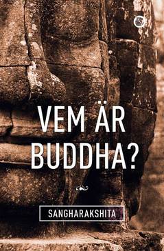 Sangharakshita | Vem är Buddha?