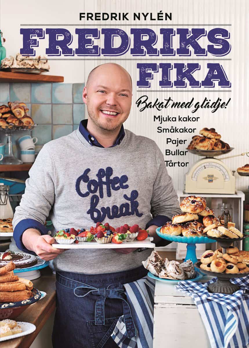 Nylén, Fredrik | Fredriks fika : Bakat med glädje