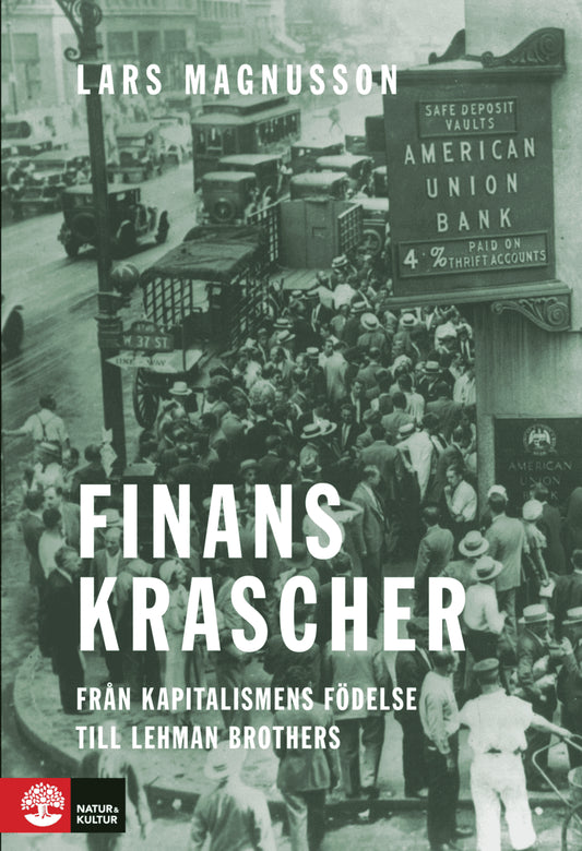 Magnusson, Lars | Finanskrascher : Från kapitalismens födelse till Lehman Brothers