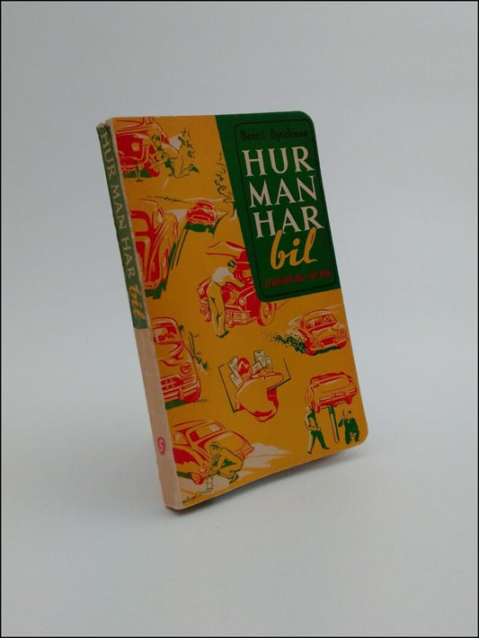 Björkman, Bertil | Hur man har bil : Strömbergs bilbok
