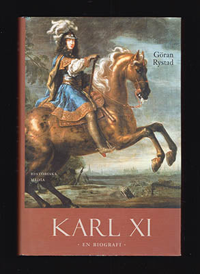 Rystad, Göran | Karl XI : En biografi [Karl XI, kung av Sverige (1655-1697)]