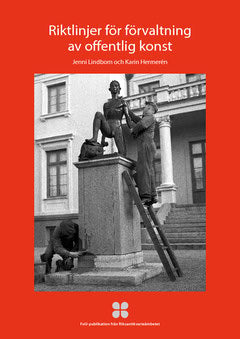 Hermerén, Karin | Lindbom, Jenni | Riktlinjer för förvaltning av offentlig konst