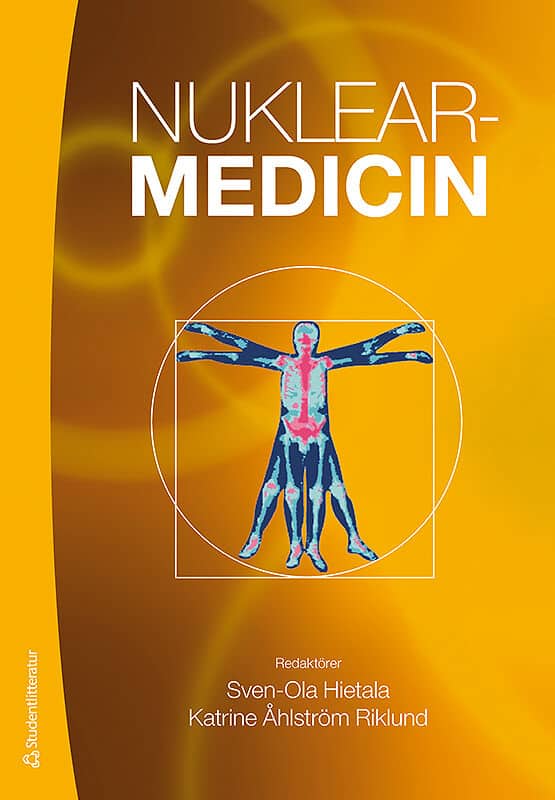 Hietala, Sven-Ola | Åhlström-Riklund, Katrine [red.] | Nuklearmedicin